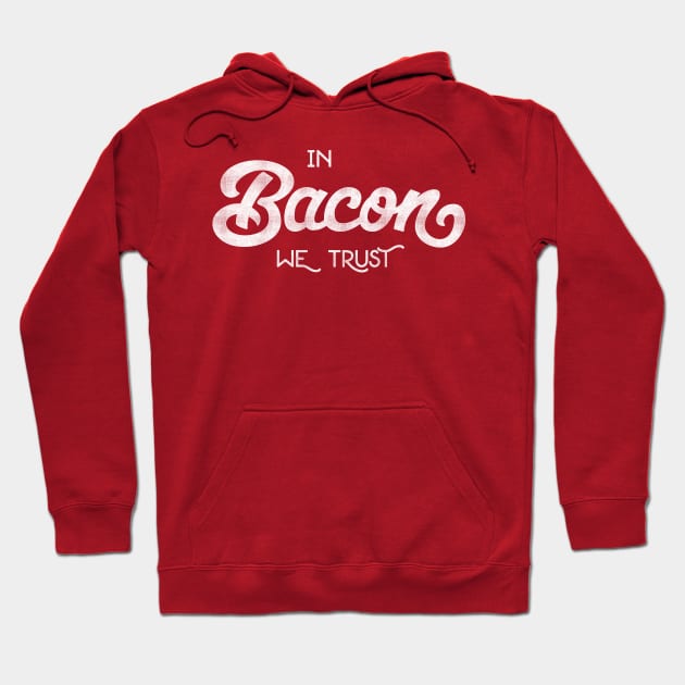 IN BACON WE TRUST Hoodie by UncleAvi